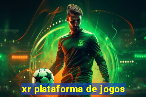 xr plataforma de jogos